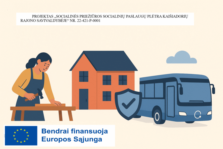 Projektas „Socialinės priežiūros socialinių paslaugų plėtra Kaišiadorių rajono savivaldybėje“1